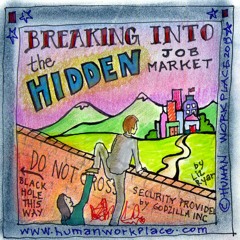 Human Workplace Podcast With Liz Ryan: Breaking Into The Hidden Job Market