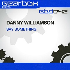 **OUT NOW** Danny Williamson & Croft - Feel (Original mix) (Say Something E.P)