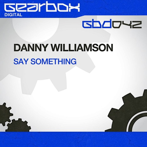**OUT NOW** Danny Williamson & Croft - Feel (Original mix) (Say Something E.P)