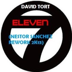 David Tort - Seven Eleven (Nestor Sanchez REWORK 2k13)