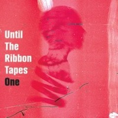 Until the Ribbon Breaks