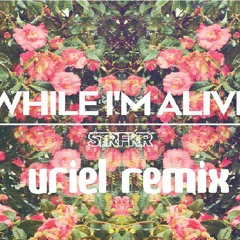STRFKR - While I'm Alive (Uriel Remix)