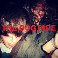 THE DOGTAPE (INTRO)