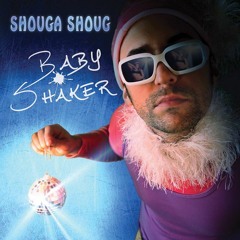 Shouga Shoug - Baby Shaker (Laurent Schark Short Edit)