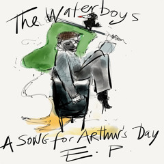 'Twas Arthur's Day In Dublin by THE WATERBOYS