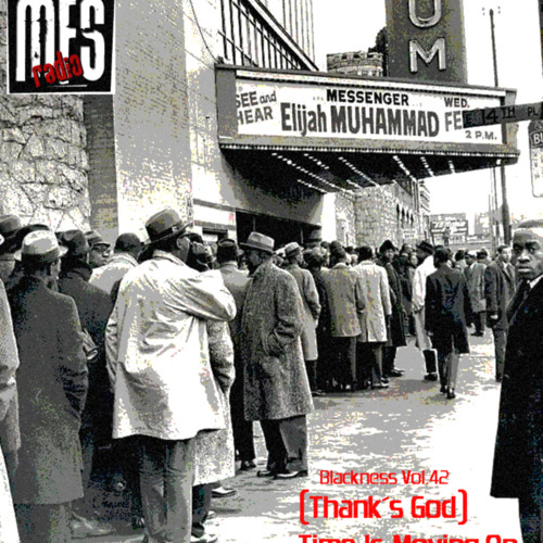 MFSRadio Presents: ''Time Is Movin' On'' Blackness Vol.42