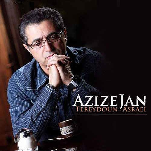 Fereydoun Aseraei - Azize Jan