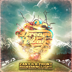 Zany & B-Front - Redeeming Light (Official Dream Village 2013 Anthem)