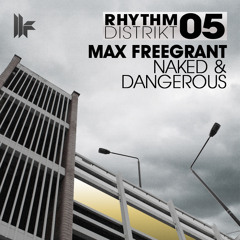 Max Freegrant - 'Naked And Dangerous' OUT NOW