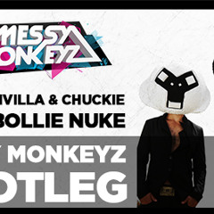 Genairo Nvilla & Chuckie - Chick Bollie Nuke (Messy Monkeyz Mashup)