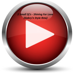 2 Small DJ's - Shining For Love (Gabry'n Style Remix)
