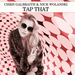 Chris Galbraith & Nick Wolanski  - Tap That (Original Mix)