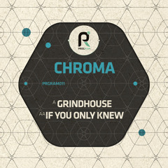 Chroma - If You Only Knew #Program