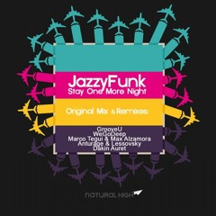 JazzyFunk – Stay On More Night (Anturage & Lessovsky Remix) OUT NOW