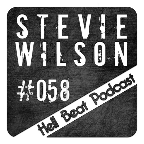 Stevie Wilson - Hell Beat Podcast #058