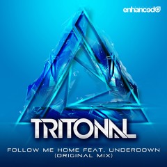 Tritonal feat. Underdown - Follow Me Home (Original Mix) [OUT NOW]
