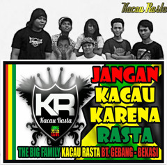 Kacau Rasta_Jangan Kacau Karena Rasta