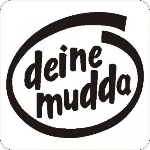 DerVerschmierte Deine Mutter