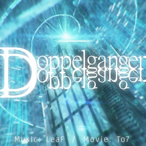 Listen to Doppelganger by LeaF in 音ゲー playlist online for free