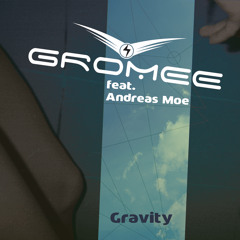 Gromee ft Andreas Moe - Gravity (Radio Edit)