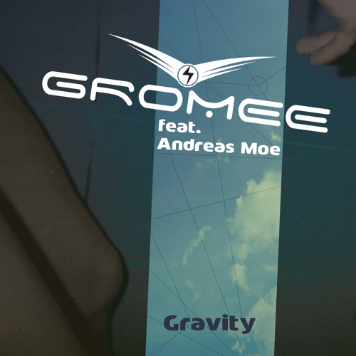 Gromee ft Andreas Moe - Gravity (Radio Edit)