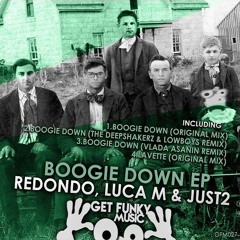 Redondo, Luca M & JUST2 - Boogie Down (Vlada Asanin, Yas Cepeda Remix) OUT NOW