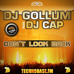 Stream DJ Gollum feat. DJ Cap - Don't Look Back (Extended Mix) by  GlobalAirbeatz | Listen online for free on SoundCloud