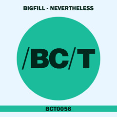 BiGFiLL - Nevertheless