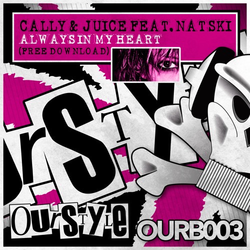 **FREE DOWNLOAD** Always In My Heart - Cally & Juice feat. Natski DJ TOOL