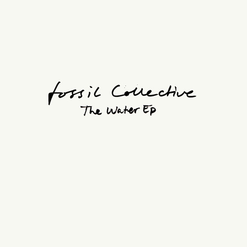 Fossil Collective - The Water