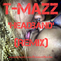 HEADBAND (REMIX) by T-MAZZ