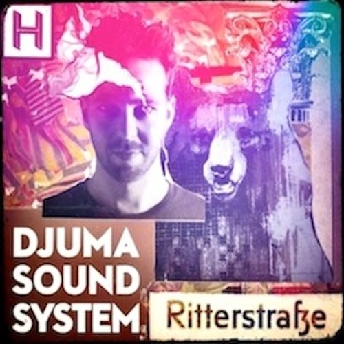 Djuma Soundsystem - Ritter Butzke, Berlin 12.07.13 Live Recording