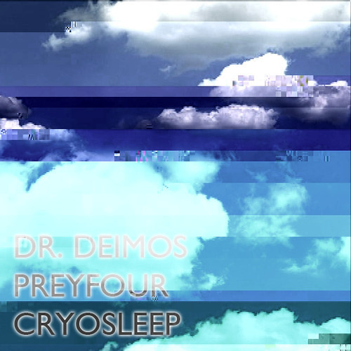 Dr. Deimos & Preyfour - Cryosleep [2013 Version]