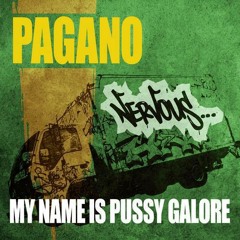 Pagano - My name is Pussy Galore!
