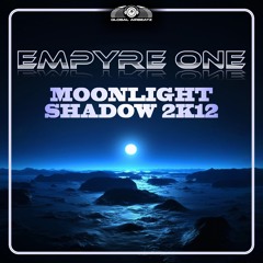 Empyre One - Moonlight Shadow 2k12 (G4bby feat BazzBoyz RMX)