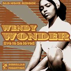 GuerillJah Prod ft Wendy Wonder - Live To Be Loved (Old Monk Riddim)