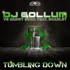 DJ Gollum vs. Danny Suko feat. Scarlet - Tumbling Down (The Raptor RMX)