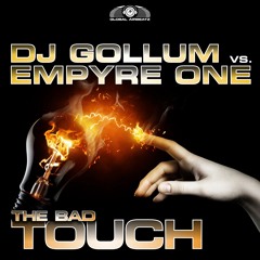DJ Gollum vs  Empyre One - The Bad Touch (Phillerz RMX)