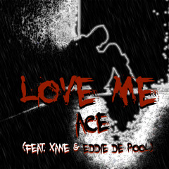 Ace - Love Me (feat. Xane & Eddie de Pool)