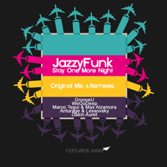 JazzyFunk - Stay One More Night (Dakin Auret Remix) snip