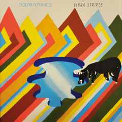 Polyrhythmics - Libra Stripes