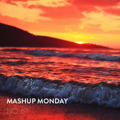 Mashup Monday No.67