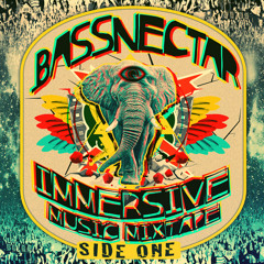Bassnectar - Immersive Music Mixtape - Side One