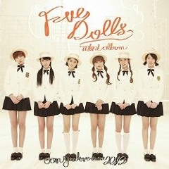 F-ve Dolls (5dolls) - Can You Love Me?