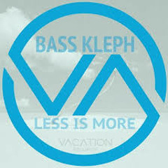 Bass Kleph - Less Is More (Sample Cat! Remix)
