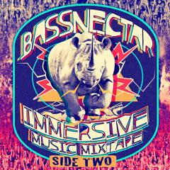 Bassnectar - Immersive Music Mixtape - Side Two