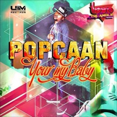 POPCAAN - YOUR MY BABY (CLEAN) - LOVE TRI - ANGLE RIDDIM - UIM RECORDS