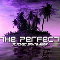 Tthe Perfect ( Alfonso Saints Rmx 2013)Demo