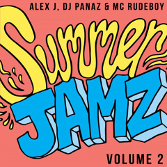 Alex J, Dj Panaz & Mc Rudeboy -Summer Jamz Volume 2 Final Chapter