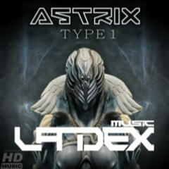 Astrix - Type 1 (Landex Remix)
